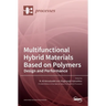 Multifunctional Hybrid Materials Based on Polymers: Design and Performance