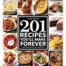 Taste of Home 201 Recipes You'll Make Forever: Classic Recipes for Today's Home Cooks