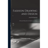 Fashion Drawing and Design: A Practical Manual for art Students and Others
