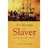 Six Months on a Slaver: A True Narrative