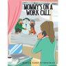 Mommy's on a Work Call