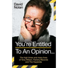 Tony Wilson - You're Entitled to an Opinion But. . .: The High times and many lives of the man behind Factory Records and The Hacienda
