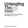 Untangling the Web: The Nsa's Guide to Gathering Information on Google