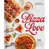 Pizza Love: 100+ Recipes Perfected for the Home Cook