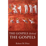 The Gospels Behind the Gospels