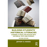 Building Students' Historical Literacies: Learning to Read and Reason with Historical Texts and Evidence