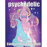 psychedelic Coloring Book for adult: A fun psychedelic coloring book for adults psychedelic to relieve stress a best stoner gifts