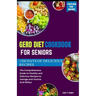 Gerd Diet Cookbook for Seniors: The Comprehensive Guide to Healthy and Delicious Recipes to manage and reverse Acid Reflux