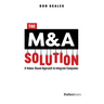 The M&A Solution: A Values-Based Approach to Integrate Companies