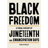 Black Freedom: A Visual History of Juneteenth and Emancipation Days