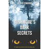 Bushmore's Dark Secrets: The Story of a Crime Like No Other
