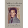 My Life as a Jehovah's Witness: Used Abused & Forgotten