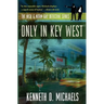 Only in Key West: The Nick & Norm Gay Detective Series