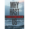 Why Hast Thou Forsaken Us?