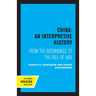 China: An Interpretive History: From the Beginnings to the Fall of Han