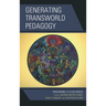 Generating Transworld Pedagogy: Reimagining La Clase Mágica