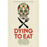 Dying to Eat: Cross-Cultural Perspectives on Food, Death, and the Afterlife