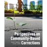 Perspectives on Community-Based Corrections