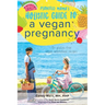 Plantfed Mama's Holistic Guide to a Vegan Pregnancy