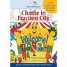 Charlie in Fraction City: Children's Instructional Story: A Math-Infused Story about understanding fractions as part of a whole. Child-friendly