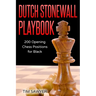 Dutch Stonewall Playbook: 200 Opening Chess Positions for Black