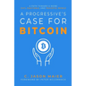 A Progressive's Case for Bitcoin: A Path Toward a More Just, Equitable, and Peaceful World