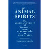 Animal Spirits: The American Pursuit of Vitality from Camp Meeting to Wall Street