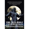 The Man-Wolf and Other Tales (Expanded Edition)