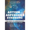 Autism and Asperger's Syndrome: The Easy-to-Understand and Practical Guide for Parents, Educators and Those with Autism Spectrum Disorders: What if yo