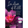 In Awe of It All: Stories and Inspirations from a Spiritual Journey through Eight Decades of Life on This Earth