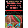 Kinesiology Tapping for Horses: Elevate Your Horse's Wellness, Unlocking The Power Of Kinesiology Tapping, For Vitality, Performance, And Healing