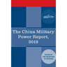 The China Military Power Report: Military and Security Developments Involving the People's Republic of China 2019