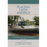 Placing Latin America: Contemporary Themes in Geography