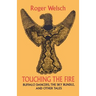 Touching the Fire: Buffalo Dancers, the Sky Bundle, and Other Tales