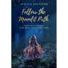 Follow the Moonlit Path: Come Home to Yourself in the Astrological Fourth House