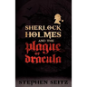 Sherlock Holmes and the Plague of Dracula: Revised and Updated 2nd Edition