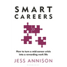 Smart Careers: How to Turn a Mid-Career Crisis Into a Rewarding Work Life