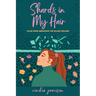 Shards in My Hair: Tales from Breaking the Glass Ceiling