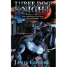 Three Dog Knight