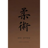 Martial Notebooks JIU JITSU: Brown Belt 6 x 9