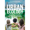 Urban Ecology: A Natural Way to Transform Kids, Parks, Cities, and the World
