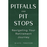 Pitfalls and Pit Stops: Navigating Your Retirement Journey