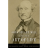 John Stuart Mill and the Art of Life