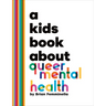 A Kids Book about Queer Mental Health