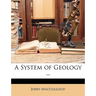 A System of Geology ...