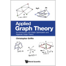 Applied Graph Theory: An Introduction with Graph Optimization and Algebraic Graph Theory