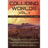 Colliding Worlds, Vol. 1: A Science Fiction Short Story Series