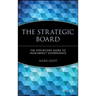 The Strategic Board: The Step-By-Step Guide to High-Impact Governance