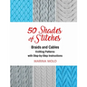 50 Shades of Stitches - Vol 3: Braids & Cables