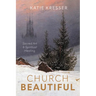 Church Beautiful: Sacred Art and Spiritual Healing